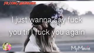 i just wanna say fuck you til i fuck you again song with lyrics