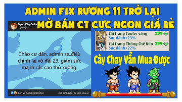 Ngọc Rồng Online  - Dân Cày Vui Mừng Khi Admin Fix Lại Rương 11 Và Mở Bán CT Giá Rẻ Cực Ngon