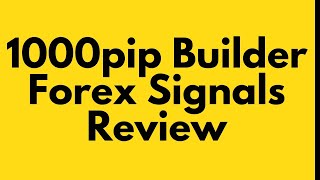 1000pip Builder Forex Signals Review - Best Forex Signal Provider
