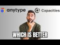 Capacities vs anytype  which is better