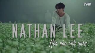 Video thumbnail of "Nathan Lee - Hoa nào anh quên ( Goblin - Fanmade MV)"