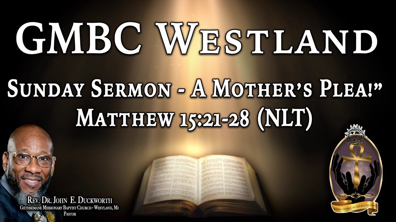 Sunday Sermon A Mother s Plea Matthew 15 21 28 NLT Dr sunday-sermon-a-mother-s-plea-matthew-15-21-28-nlt-dr