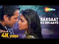 Barsaat Ke Din Aaye 4K Video Barsaat 2005 Bobby Deol Priyanka Chopra Kumar Sanu Hit Songs