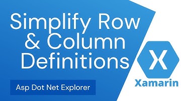 Simplify Row & Column Definitions of Grid Layout in Xamarin Forms | Grid Control | Grid Cell