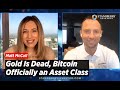 Gold Is Dead, Bitcoin Officially an Asset Class Says Matt McCall