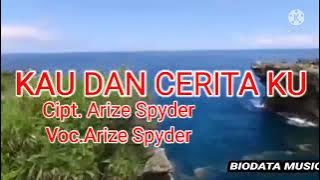 ARIZE SPYDER - KAU DAN CERITA KU || Lagu terbaru 2022 || [ musik video]