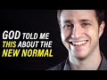 What God Just Told Me About the "New Normal" - Troy Black