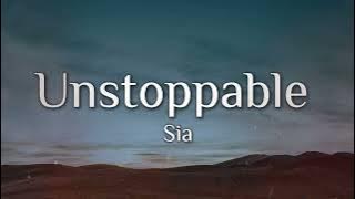 Sia - Unstoppable (Lyrics)