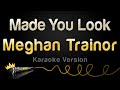Meghan Trainor Made You Look Karaoke Version Meghan Trainor Made You Look Karaoke Version