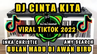 DJ CINTA KITA (INKA CHRISTIE) BULAN MADU DI AWAN BIRU REMIX VIRAL TIKTOK 2022 FULL BASS