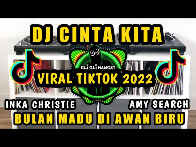 DJ CINTA KITA (INKA CHRISTIE) BULAN MADU DI AWAN BIRU REMIX VIRAL TIKTOK 2022 FULL BASS class=