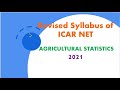 Revised ICAR NET Syllabus (2021). AGRICULTURAL STATISTICS.