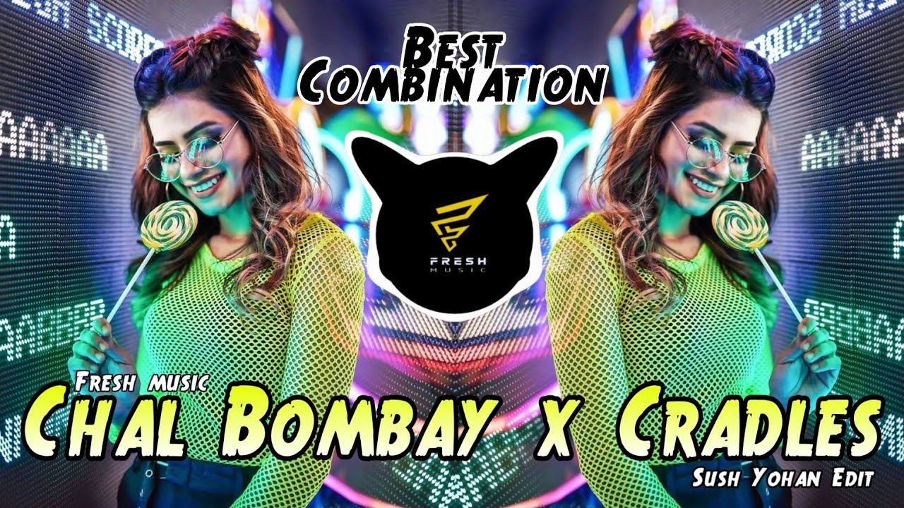 Chal Bombay Remix (DIVINE) X Cradles Sush Yohan Edit YouTube