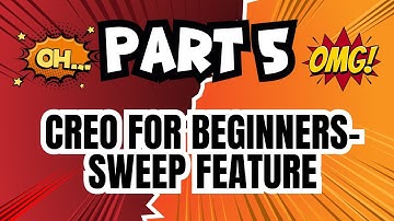 Part 5 - Sweeps - Creo parametric tutorial for Beginners -step by step 3d modeling basics