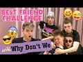 Best Friend-challenge med Why Don't We