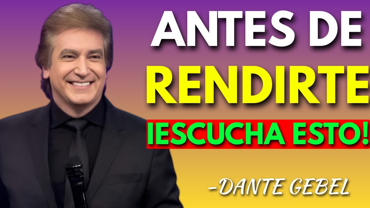 El MENSAJE Que Todo Creyente NECESITA Escuchar Antes de RENDIRSE | Dante Gebel Motivational Speech