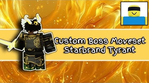Starbrand Tyrant | JJS CUSTOM MOVESET | JJS Skill Builder