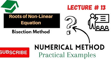 Roots of non linear equation~ Bisection Method (Interval Halving) | Numerical Method | lecture 13