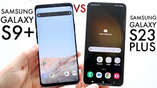 Samsung Galaxy S23 Plus Vs Samsung Galaxy S9 Plus! (Comparison) (Review)