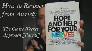 How to Recover from Anxiety: The Claire Weekes Approach [Part 2]