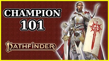 [OLD] CHAMPION CLASS GUIDE (Part 2) - PATHFINDER SECOND EDITION