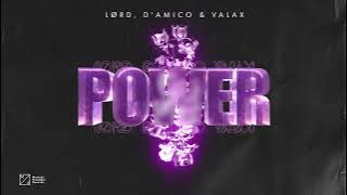 LØRD, D'Amico & Valax - Power