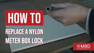 How to replace a nylon meter box lock