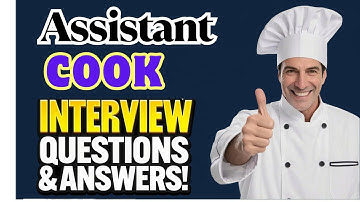 Assistant Cook Interview Questions and Best Answers!