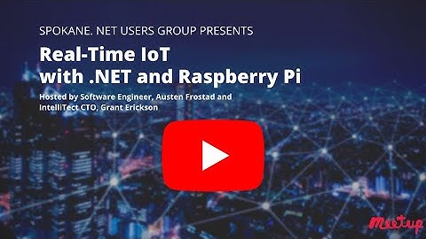 Meetup: Real Time IoT with .NET and Raspberry Pi
