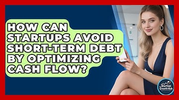 How Can Startups Avoid Short-term Debt By Optimizing Cash Flow? - The Startup Growth Hub