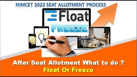 #NIMCET_2022_SEAT_ALLOTMENT_PROCESS|| After Allotment What to do ??|| How to choose Float /Freeze ||