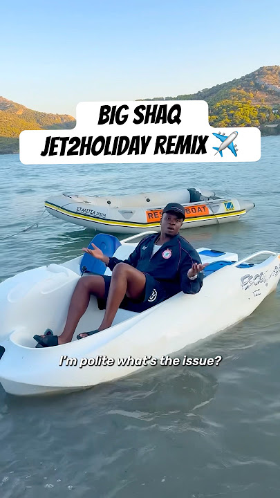 Big Shaq - Jet2Holiday Remix