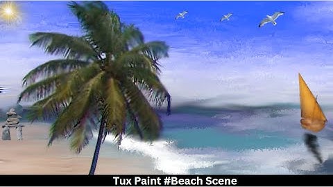 Beach Scene on Tux Paint ll  Tux paint tutorial