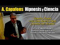 🎓 Hipnosis y Ciencia, lo que tiene derecho a saber para estar bien informado · Antonio Capafons