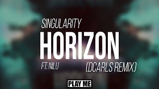 Video thumbnail of "Singularity - Horizon feat. Nilu (DCarls Remix)"