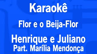 Karaokê Flor e o Beija-Flor - Henrique e Juliano Part. Marília Mendonça