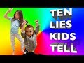 10 LIES KIDS TELL!!!