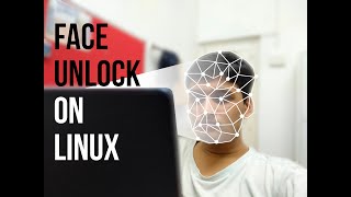 How to Use Face Unlock on Linux