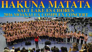 Hakuna Matata | Salt Lake ES Chorus | 2016 Moanalua Complex Concert