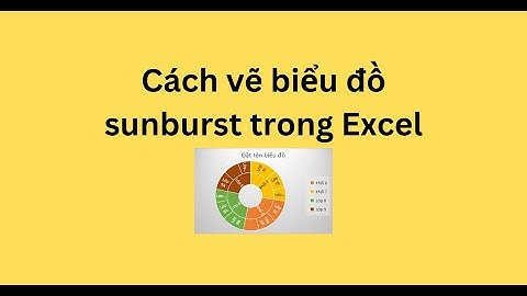 Cách vẽ biểu đồ sunburst trong Excel