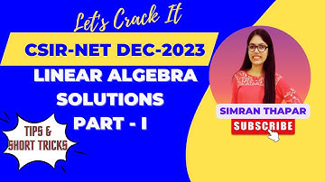LINEAR ALGEBRA SOLUTIONS | CSIR-NET DEC-2023 PART-1 #csirnet #csirnetmaths #linearalgebra