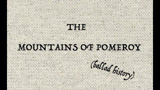 THE MOUNTAINS OF POMEROY (ballad history)