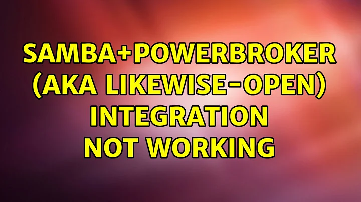 Ubuntu: Samba+PowerBroker (aka LikeWise-Open) integration not working (2 Solutions!!)