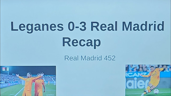 Leganes 0-3 Real Madrid Recap