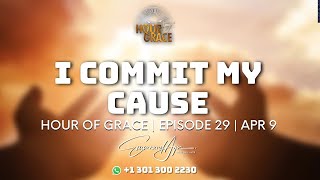 Hour of Grace | Episode 29 | Emmanuel Agormeda | “I Commit My Cause”
