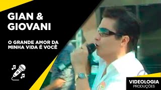 Show Gian e Giovani - O Grande Amor da Minha Vida é Você