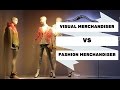 Visual Merchandiser VS Fashion Merchandiser: What they do?