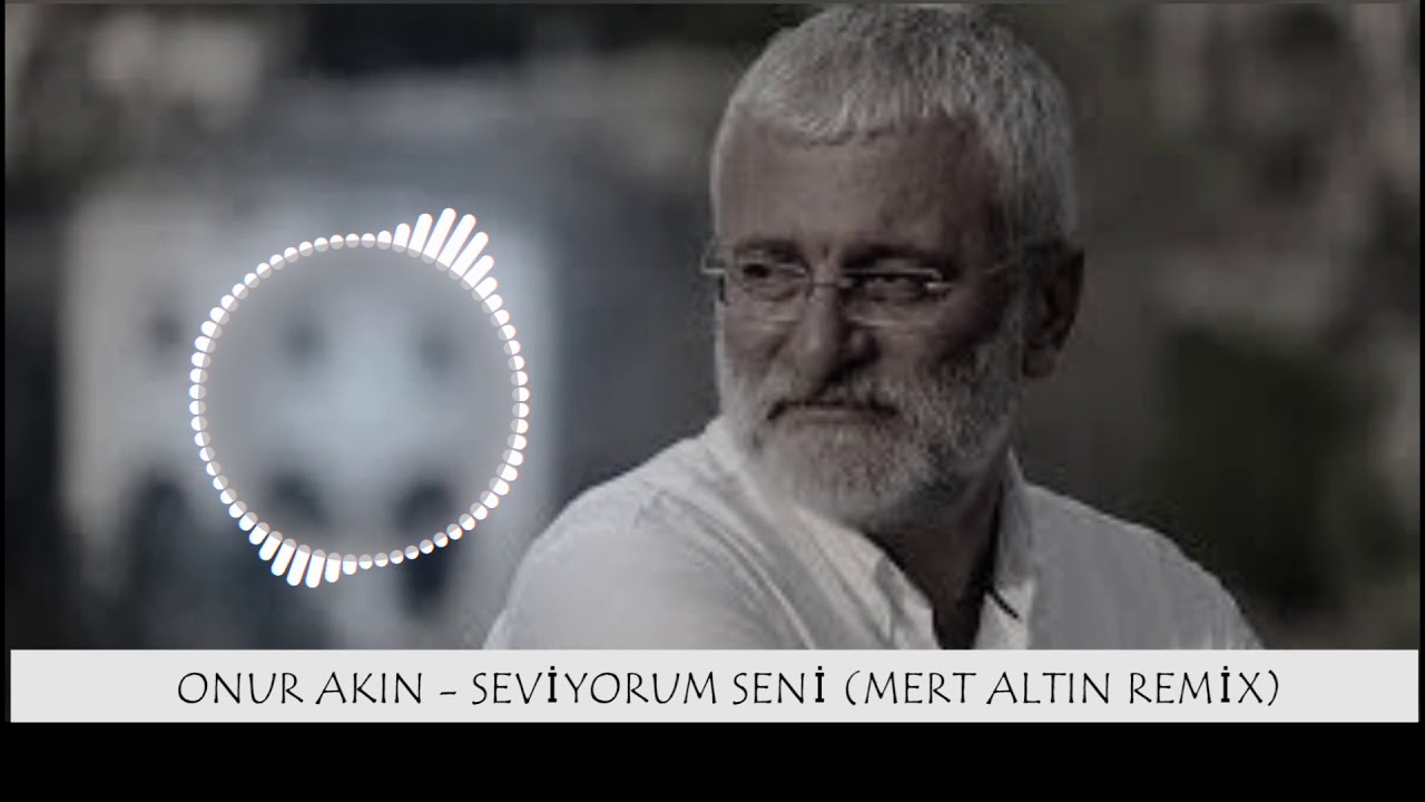 Onur Akın - Seviyorum Seni (Mert Altın Remix)