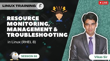 Session-66 | Resource Monitoring, Management & Troubleshooting in Linux (RHEL 8) | Nehra Classes