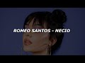 Romeo Santos - Necio (Letra/Lyrics)